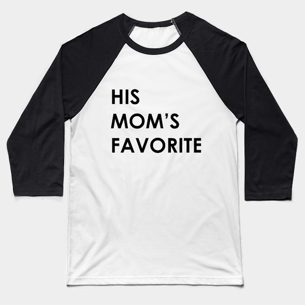 HIS MOM'S FAVORITE Baseball T-Shirt by Bubblin Brand